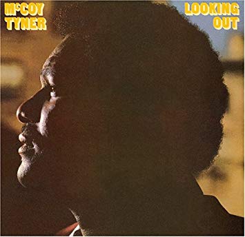 MC COY TYNER - LOOKING OUT